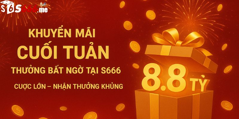 Khuyến mãi cuối tuần tại s666