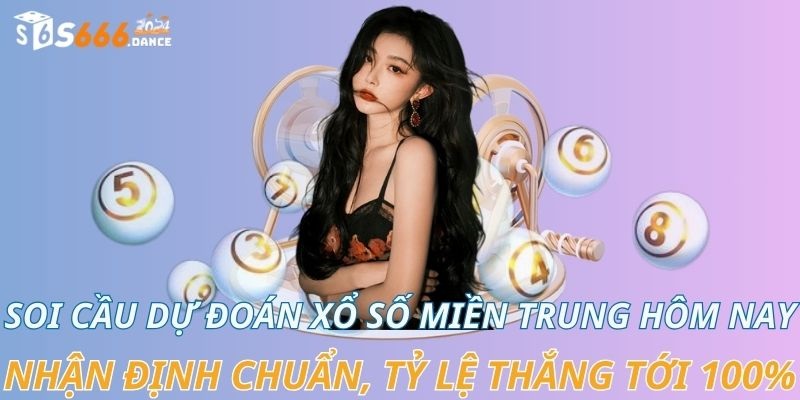 Soi cầu dự đoán xổ số miền trung hôm nay